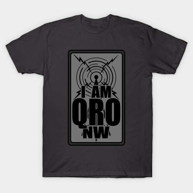 I Am QRO Nw - Ham Radio T-Shirt by tatzkirosales-shirt-store